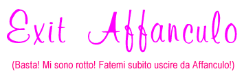 EXIT AFFANCULO