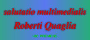 Salutatio multimedialis Roberti Quaglia.
